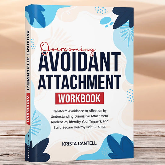 Overcoming Avoidant Attachment Workbook (50% OFF)